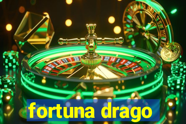 fortuna drago