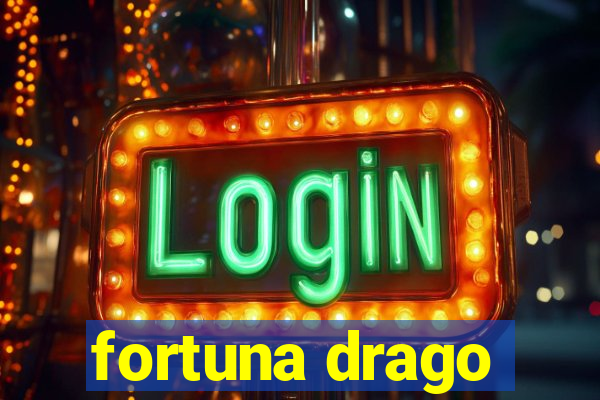 fortuna drago