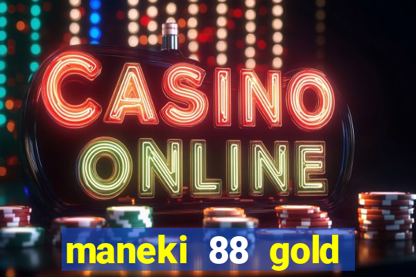 maneki 88 gold slot free