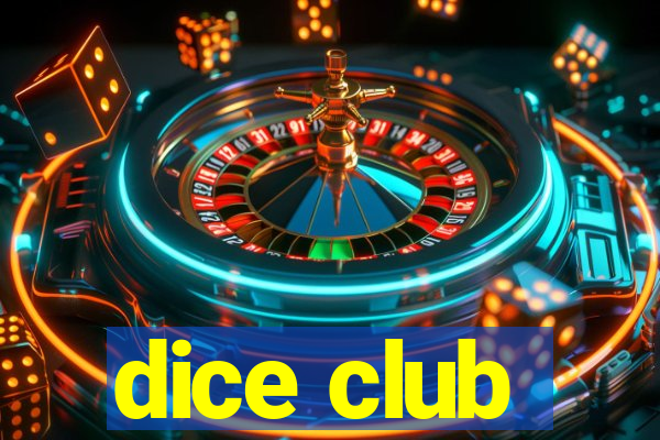 dice club