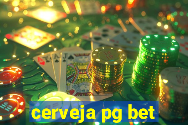 cerveja pg bet