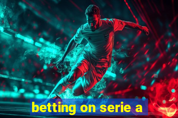 betting on serie a