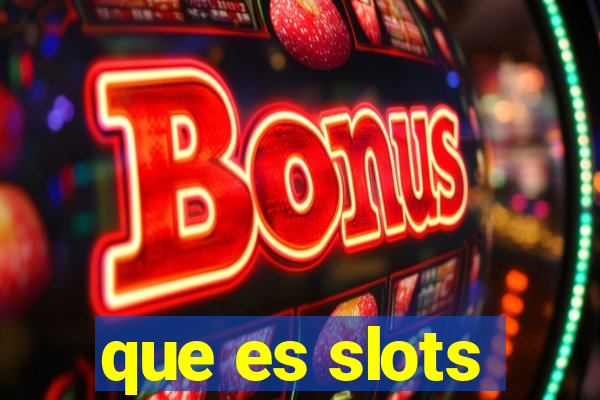 que es slots