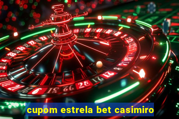 cupom estrela bet casimiro