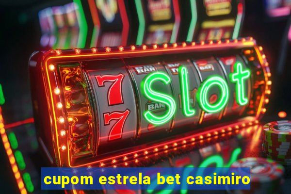 cupom estrela bet casimiro