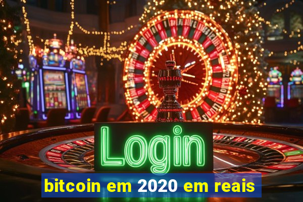 bitcoin em 2020 em reais