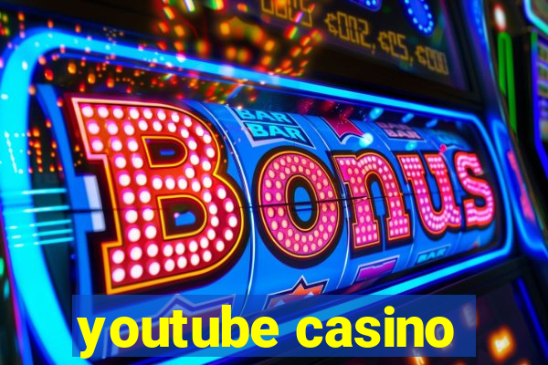 youtube casino