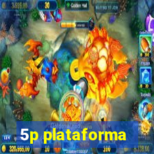 5p plataforma