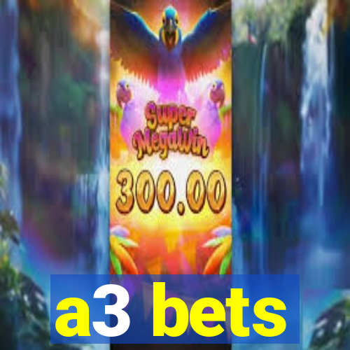 a3 bets