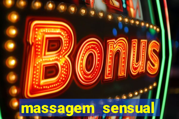 massagem sensual novo hamburgo