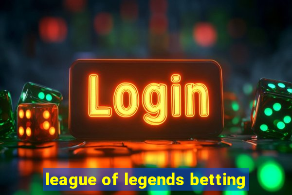 league of legends betting