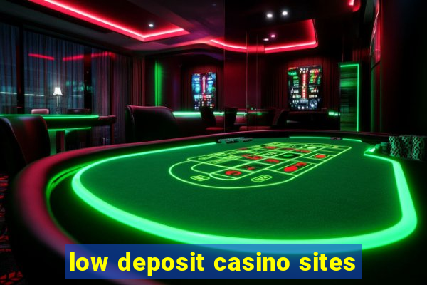 low deposit casino sites