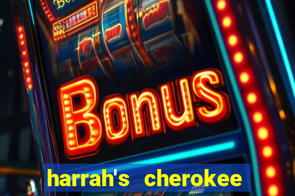 harrah's cherokee casino resort cherokee north carolina