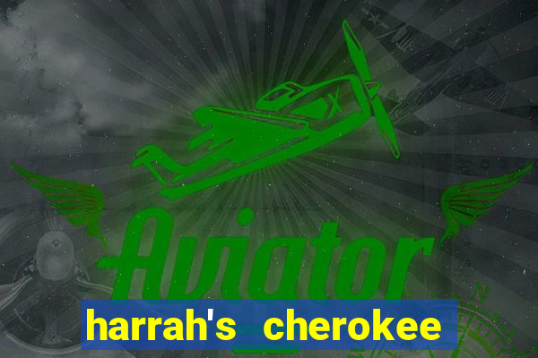 harrah's cherokee casino resort cherokee north carolina