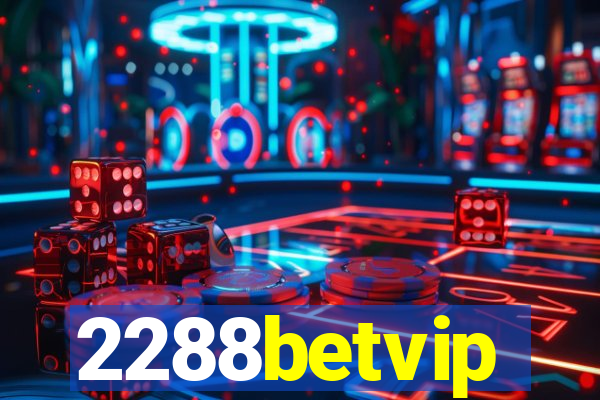 2288betvip