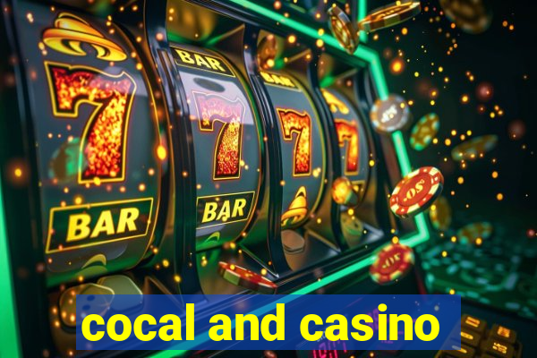 cocal and casino