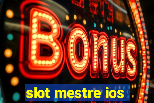 slot mestre ios