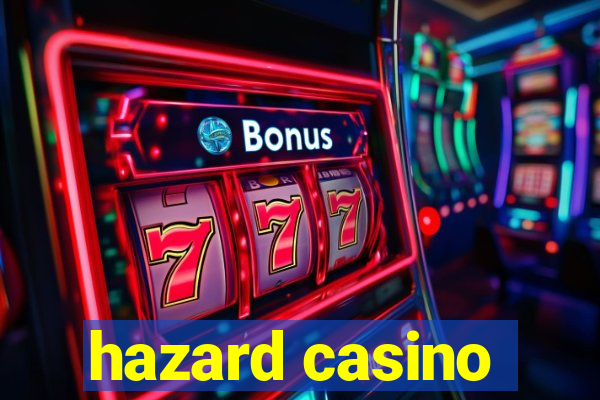 hazard casino