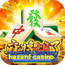 hazard casino