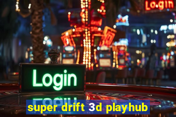 super drift 3d playhub