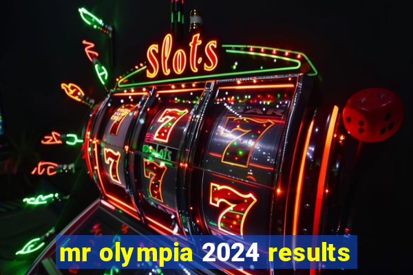 mr olympia 2024 results