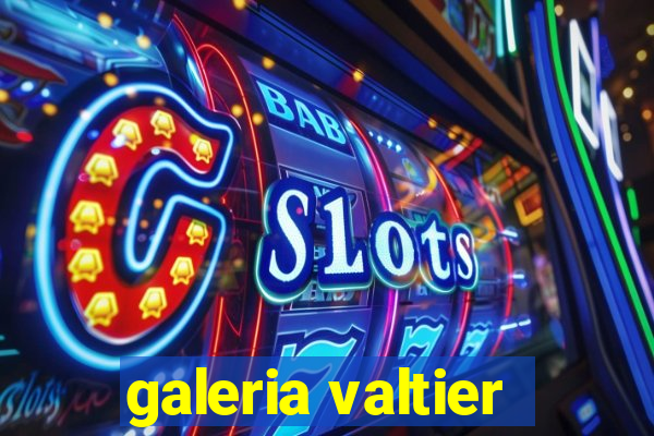 galeria valtier