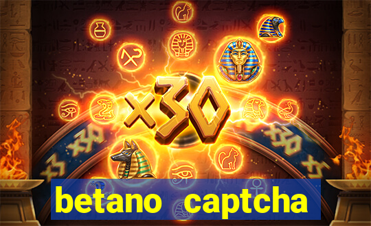 betano captcha security check