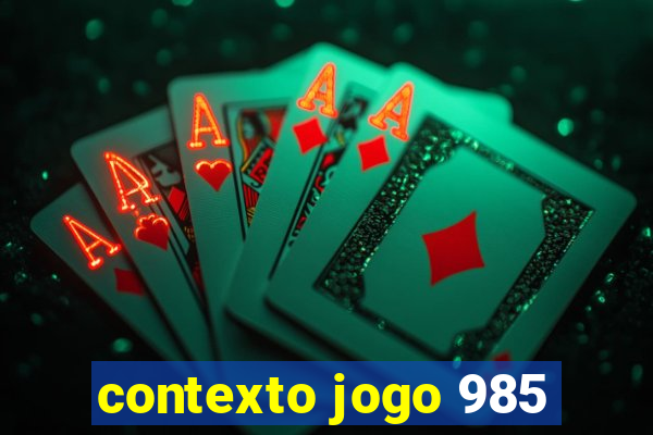 contexto jogo 985