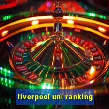 liverpool uni ranking