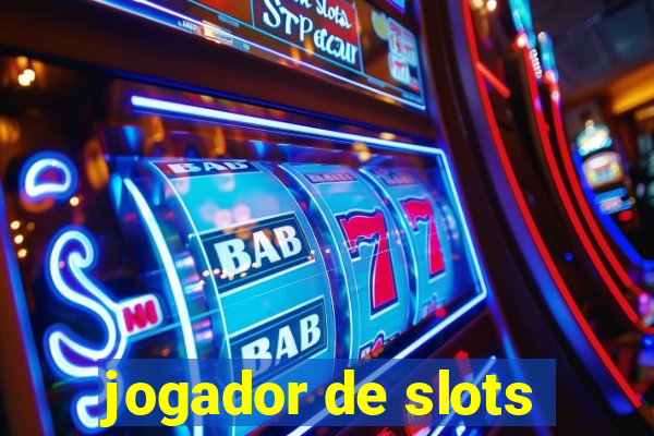 jogador de slots