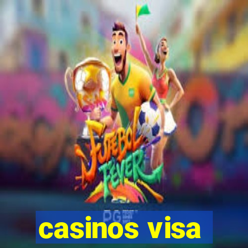 casinos visa