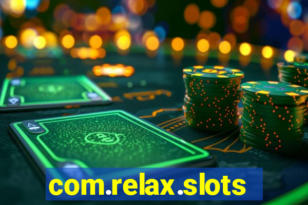 com.relax.slotsofvegas