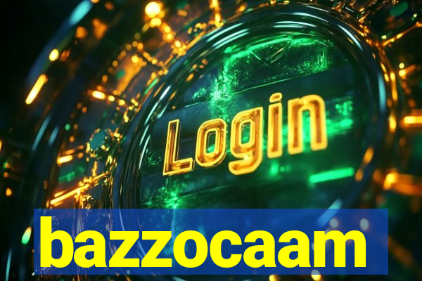 bazzocaam