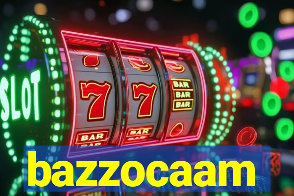 bazzocaam