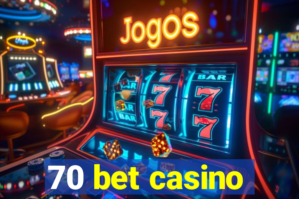 70 bet casino