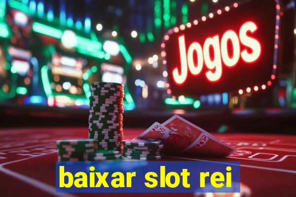 baixar slot rei