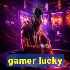 gamer lucky