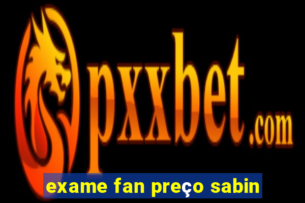 exame fan preço sabin