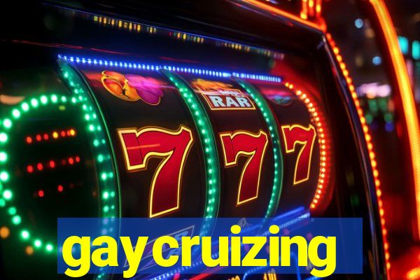 gaycruizing