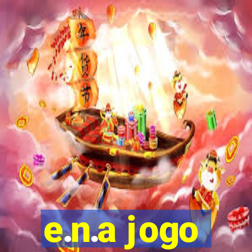 e.n.a jogo