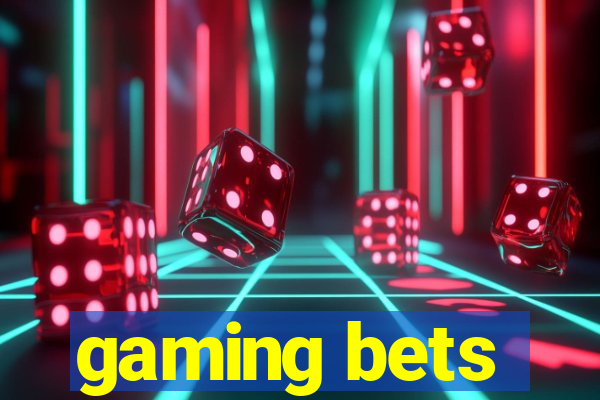 gaming bets