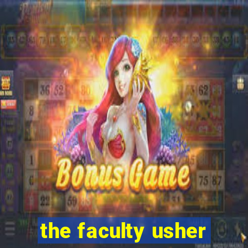 the faculty usher