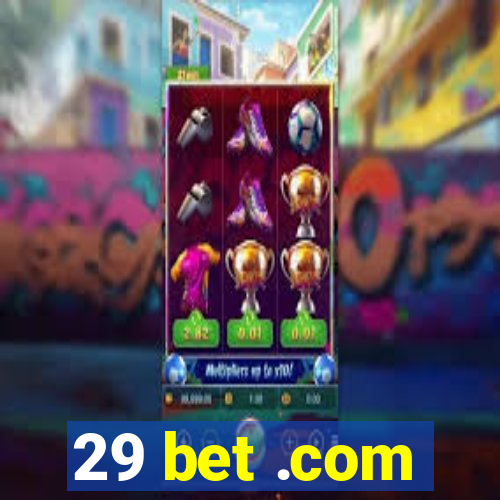 29 bet .com