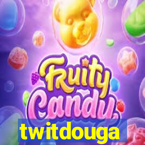 twitdouga