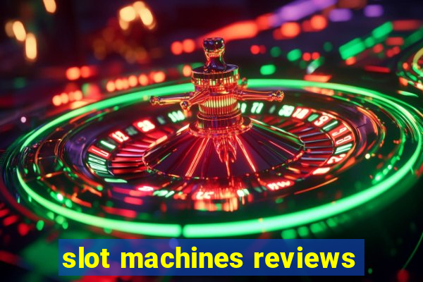 slot machines reviews