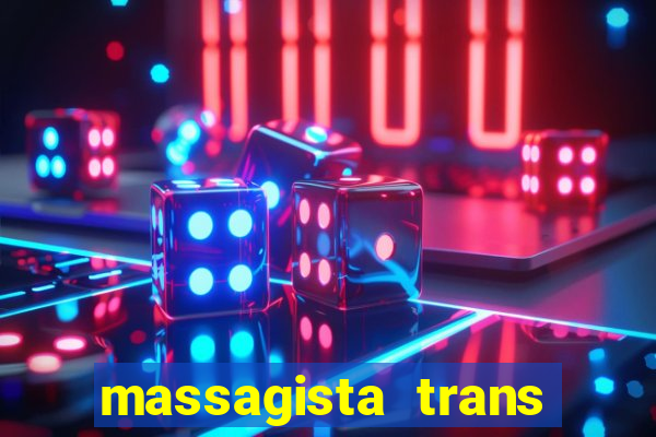 massagista trans s茫o paulo