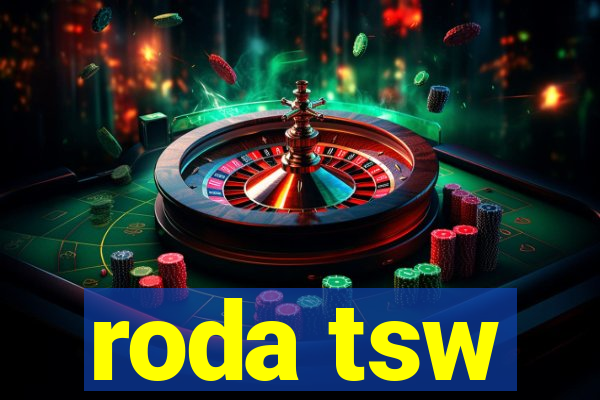 roda tsw