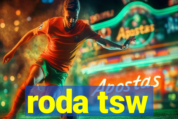 roda tsw