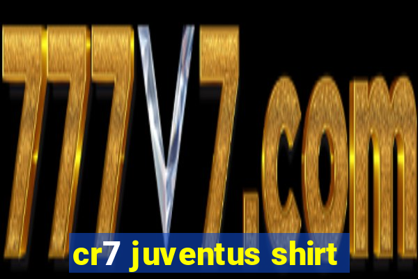 cr7 juventus shirt