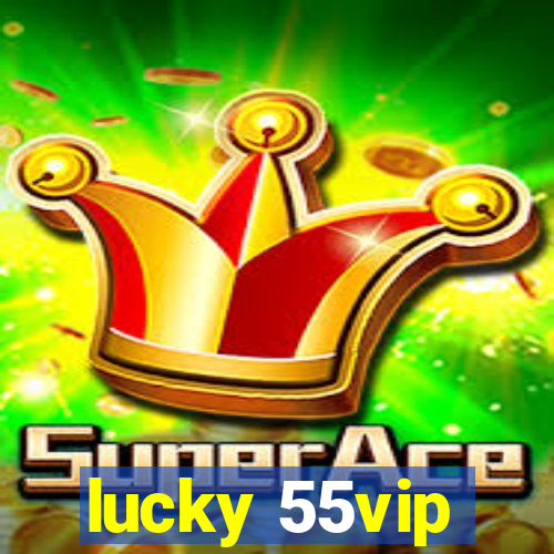 lucky 55vip